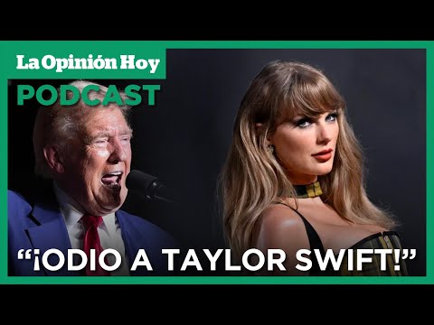 Apoyo de Taylor Swift a Kamala Harris desata ira de Donald Trump | La Opinión