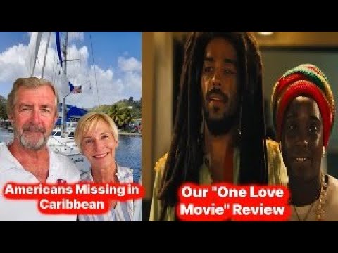 Bob Marley One Love Movie Review / American Couple Missing / Election Confusion in Jamaica