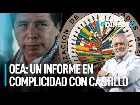 OEA: Un informe en complicidad con Castillo | Claro y Directo con Álvarez Rodrich