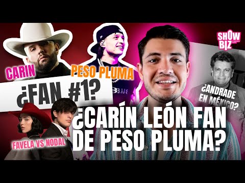 ¿Carín León fan #1 de Peso Pluma? ¿Qué pasó con Sergio Andrade? ¿Favela celoso de Nodal? | Showbiz