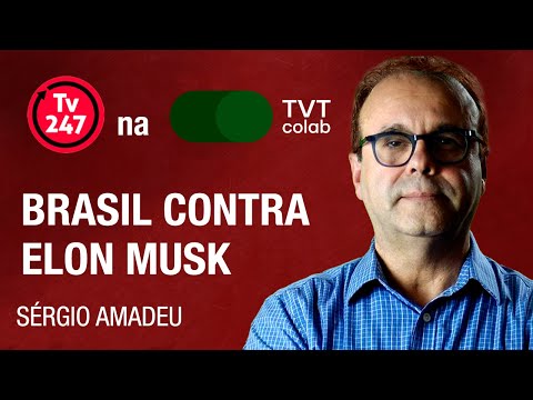 O Brasil contra Elon Musk | Sérgio Amadeu no 247 na TVT