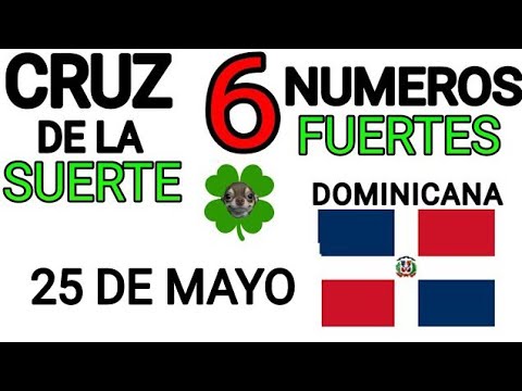 Cruz de la suerte y numeros ganadores para hoy 25 de Mayo para República Dominicana