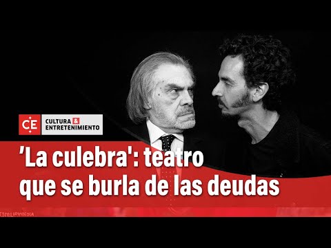 'La culebra': una obra teatral que se burla de las deudas | El Tiempo