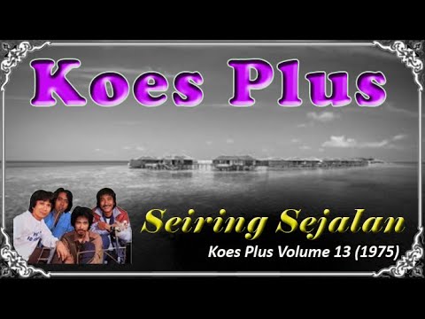 Seiring Sejalan - Koes Plus Vol-13 (Lyrics)