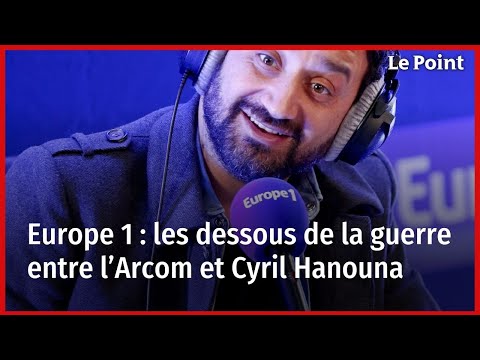 Europe 1 : les dessous de la guerre entre l’Arcom et Cyril Hanouna