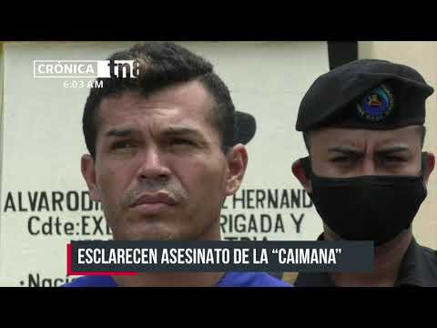 Policía Nacional esclarece crimen de «La Caimana» en Rivas - Nicaragua