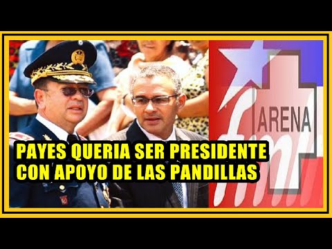 Payes quería ser presidente por medio de la tregua | Arena y fmln rechazados popularmente
