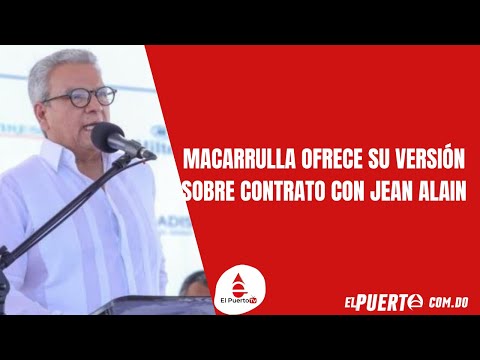 Macarrulla ofrece su versión sobre contrato con Jean Alain
