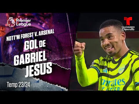 Goal Gabriel Jesus - Nottingham Forest v. Arsenal 23-24 | Premier League | Telemundo Deportes