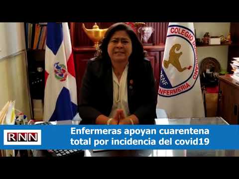 Enfermeras apoyan cuarentena total por incidencia del covid19