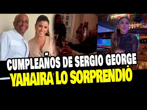 YAHAIRA PLASENCIA SORPRENDIÓ A SERGIO GEORGE POR SU CUMPLEAÑOS 63 CON CENA