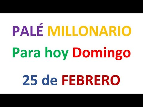 PALÉ MILLONARIO PARA HOY Domingo 25 de FEBRERO, EL CAMPEÓN DE LOS NÚMEROS