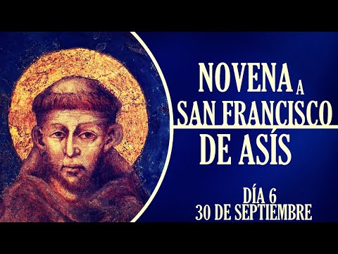 NOVENA A SAN FRANCISCO DE ASÍS DÍA 6