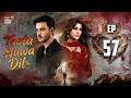 Toota Huwa Dil Episode 57  23 August 2026  Nazish Jahangir  Agha Ali  ARY Digital