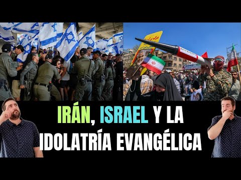 Irán, Israel y la IDOLATRÍA Evangélica - Juan Manuel Vaz