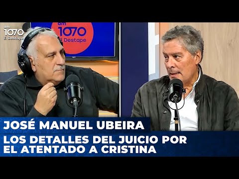 Los detalles del JUICIO POR EL ATENTADO A CRISTINA | José Manuel Ubeira con Darío Villarruel