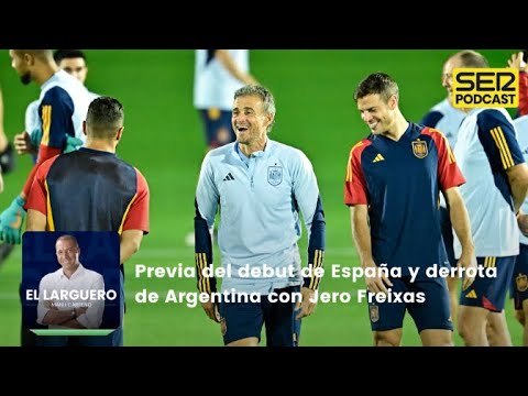 El Larguero | Previa del debut de España y derrota de Argentina con Jero Freixas