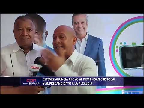Estévez anuncia apoyo al PRM en San Cristóbal y al precandidato a la alcaldía