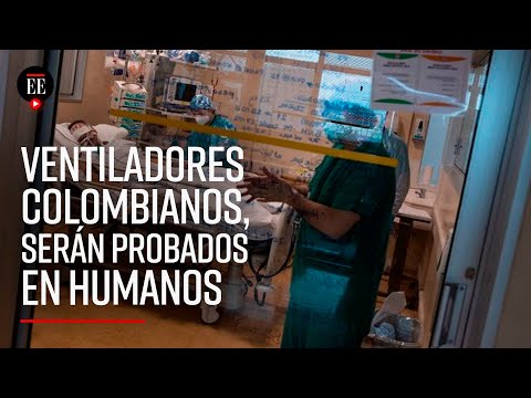 Ventiladores colombianos pasarán a pruebas en humanos tras aval del Invima - El Espectador