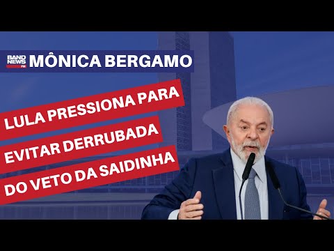 Lula pressiona para evitar derrubada do veto da saidinha | Mônica Bergamo
