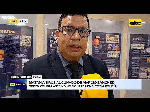 Matan a tiros al cuñado de Marcio Sánchez