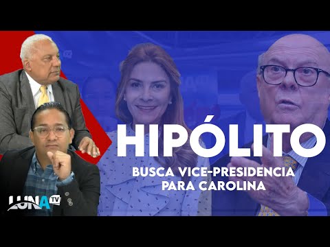 Hipólito Mejía busca que Carolina sea candidata a vice-presidenta por el PRM
