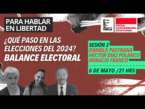 PARA HABLAR EN LIBERTAD BALANCE ELECTORAL | DANIELA PASTRANA, HORACIO FRANCO Y HÉCTOR DÍAZ POLANCO