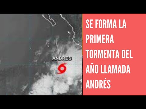 Tormenta tropical Andrés adelanta temporada de huracanes en Pacífico mexicano