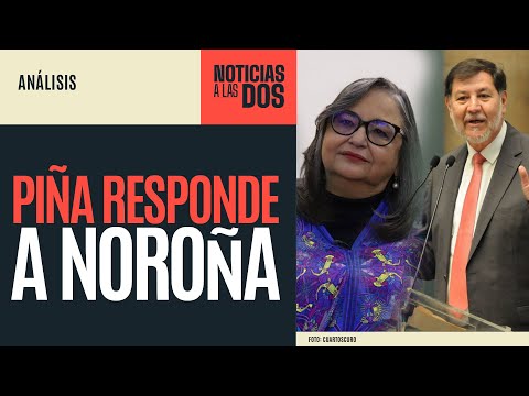 #NoticiasALasDos ¬ Piña revira a Noroña; alega por qué el Poder Judicial no entrega información