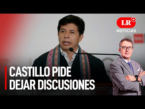 Pedro Castillo pide dejar discusiones y nueva encuesta para alcalde de Lima | LR+ Noticias