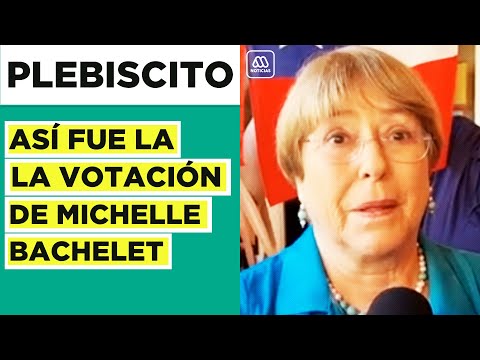 Plebiscito Chile 2022 | Así fue la votación de Michelle Bachelet en Ginebra