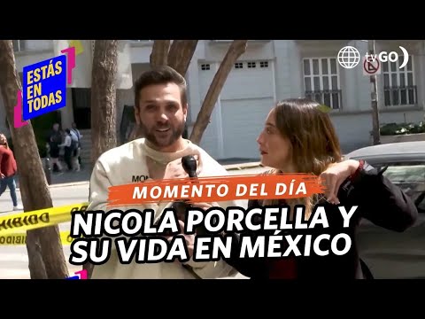 Estás en Todas: Nicola Porcella y su nueva vida en México (HOY)