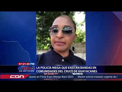 La Policía niega que existan bandas en comunidades del cruce de Guayacanes