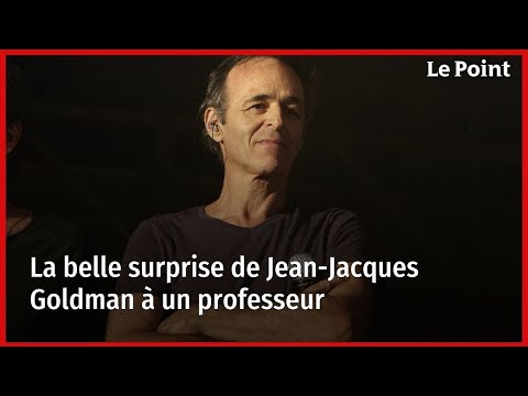 La belle surprise de Jean-Jacques Goldman à un professeur