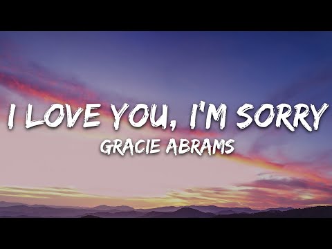 Gracie Abrams - I Love You, I’m Sorry (Lyrics)