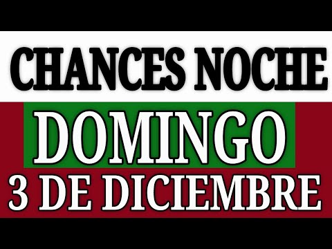 Resultado CHANCES NOCHE DOMINGO 3 de DICIEMBRE de 2023