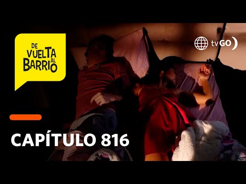 De Vuelta al Barrio 4: Elisa y Dante pasaron la noche en la casa de Luis Felipe (Capítulo n° 816)