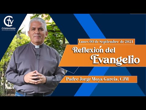 REFLEXIÓN DEL EVANGELIO | Lunes 09 de Septiembre de 2024 | Cristovisión