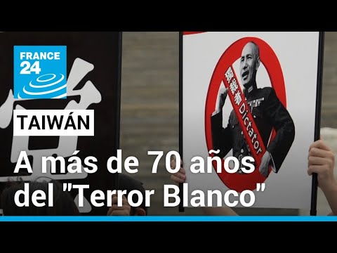 En Taiwán, el “Terror Blanco” sigue dividiendo a la sociedad • FRANCE 24 Español