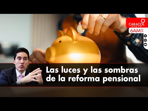 Las luces y las sombras de la reforma pensional del gobierno Petro | Caracol Radio