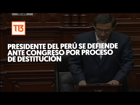 Martín Vizcarra se defiende ante Congreso de Perú por proceso de destitución
