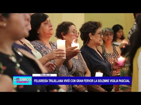 Trujillo: Feligresía trujillana vivió con gran fervor la solemne vigilia Pascual