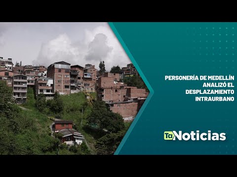 Personería de Medellín analizó el desplazamiento intraurbano - Teleantioquia Noticias