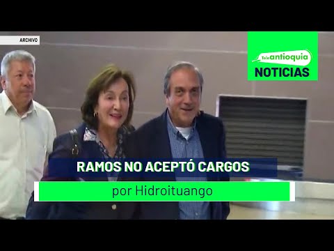 Ramos no aceptó cargos por Hidroituango - Teleantioquia Noticias