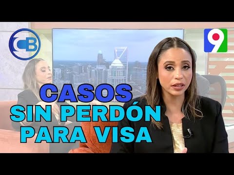 Conoce que casos no admiten perdón para solicitar visa | Con Los Famosos