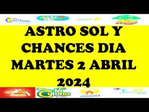 Resultados CHANCES DIA de Martes 2 Abril 2024 ASTRO SOL DE HOY LOTERIAS DE HOY RESULTADOS DIA