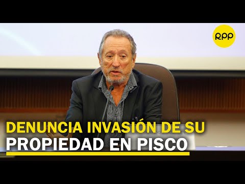 El exviceministro Bernardo Roca Rey denuncia invasión de su propiedad en Pisco