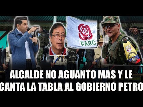 ALCALDE NO AGUANTO MAS Y LE CANTA LA TABLA AL GOBIERNO PETRO