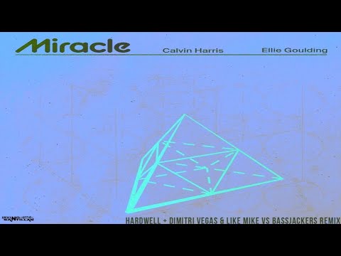 Calvin Harris & Ellie Goulding - Miracle (Hardwell + Dimitri Vegas & Like Mike vs Bassjackers Remix)