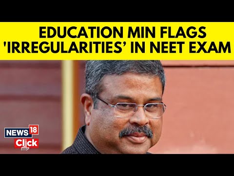 Irregularities Have Come To Light: Education Minister Dharmendra Pradhan On NEET Controversy | N18V